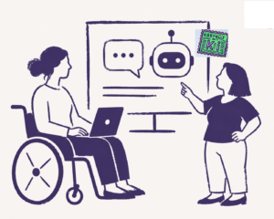 Eine Frau im Rollstuhl sitzt mit einem Laptop vor einem Bildschirm. Neben ihr steht eine kleinwüchsige Frau. Auf dem Bildschirm ist ein Symbol für ein Computerprogramm mit Künstlicher Intelligenz zu sehen, mit dem Menschen Fragen stellen und Antworten erhalten können.